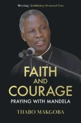 Faith and Courage by Thabo Makgoba