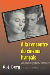 Ã€ la rencontre du cinÃ©ma franÃ§ais by Robert J. Berg