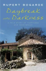 Daybreak into Darkness by Rupert Bogarde