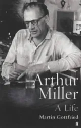 Arthur Miller by Martin Gottfried