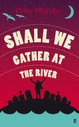 Shall we gather at the river by Peter Murphy