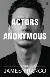 Actors Anonymous by James Franco