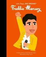 Freddie Mercury: Little People, Big Dreams by Maria Isabel Sanchez Vegara