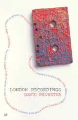 London Recordings by David Sylvester
