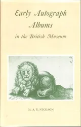 Early Autogaph Albums In The British Museum by M.A.E. Nickson