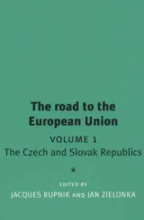 Road to European Union by Jacques Rupnik, Jan Zielonka