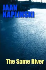 The same river by Jaan Kaplinski, Susan Wilson