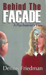 Behind the Facade by Dennis Friedman