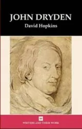John Dryden (Writers & Their Work) by David Hopkins
