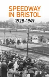Speedway in Bristol by Robert Bamford, John Jarvis
