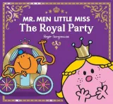 Mr Men Little Miss The Royal Party by Adam Hargreaves