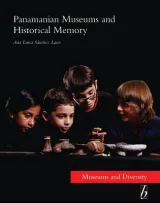 Panamanian Museums and Historical Memory by Ana Luisa Sanchez Laws