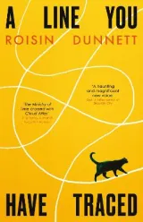 A Line you have Traced by Roisin Dunnett
