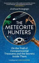 The Meteorite Hunters by Joshua Howgego
