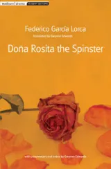 Doa Rosita The Spinster by Gwynne Edwards, Gwynne Edwards, Federico Garcia Lorca