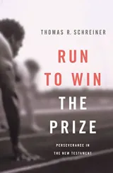 Run to Win the Prize by Thomas R. Schreiner