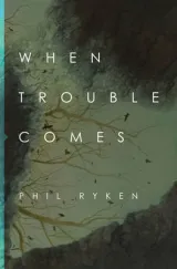 When trouble comes by Philip Graham Ryken