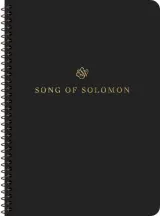 ESV Scripture Journal, Spiral-Bound Edition: Song of Solomon by Esv Bibles