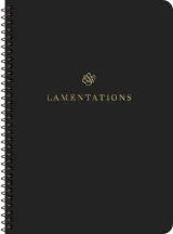 ESV Scripture Journal, Spiral-Bound Edition: Lamentations by 