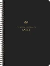 ESV Scripture Journal, Spiral-Bound Edition: Luke by Esv Bibles