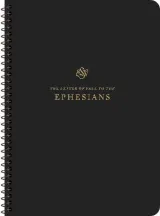 ESV Scripture Journal, Spiral-Bound Edition: Ephesians by Esv Esv Bibles, Esv Bibles