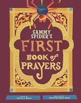 Sammy Spider's First Book of Prayers by Sylvia A. Rouss