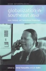 Globalization in Southeast Asia by Shinji Yamashita, J. S. Eades