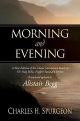 Morning & Evening by Charles H. Spurgeon