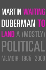 Waiting to Land by Martin Duberman