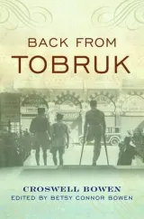 Back From Tobruk by Croswell Bowen