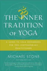 Inner Tradition of Yoga, The by Michael Stone