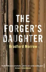 Forger's daughter, The by Bradford Morrow