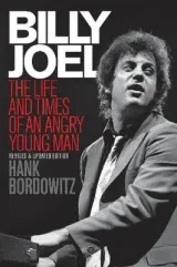 Billy Joel Life and Times by Hank Bordowitz