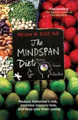 Mindspan Diet: Reduce Alzheimer's Risk by Preston W. Estep, PhD