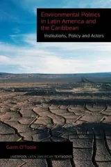 Environmental Politics in Latin America and the Caribbean Volume 2 by Gavin O'Toole