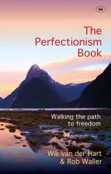 The Perfectionism Book by Will van der Hart, Rob Waller