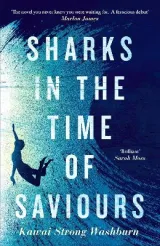 Sharks in the Time of Saviours by Kawai Strong Washburn