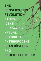 The Conservation Revolution by Bram Buscher, Robert Fletcher