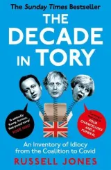 The Decade in Tory by Russell Jones