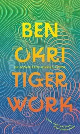 Tiger Work by Ben Okri