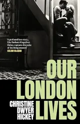 Our London Lives by Christine Dwyer Hickey