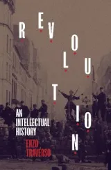 Revolution:An Intellectual History by Enzo Traverso