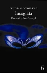 Incognita, Or, Love and Duty Reconciled by William Congreve