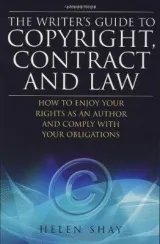 Writer's Guide to Copyright, Contract and Law: How to Enjoy by Helen Shay