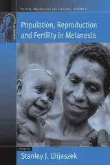 Population, reproduction, and fertility in Melanesia by Stanley Ulijaszek