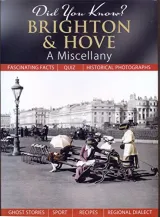 Did You Know? Brighton and Hove: A Miscellany by Broomfield Publishing