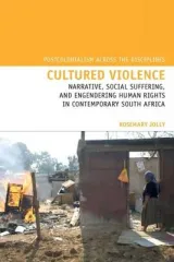 Cultured Violence: Narrative, Social Suffering, and Engender by Rosemary Jolly