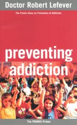 Preventing Addiction: The Promis Primer by Robert Le Fever