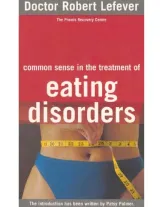 Eating Disorders: Common Sense in the Treatment by Robert Lefever