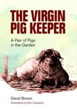 The Virgin Pig Keeper by David Brown